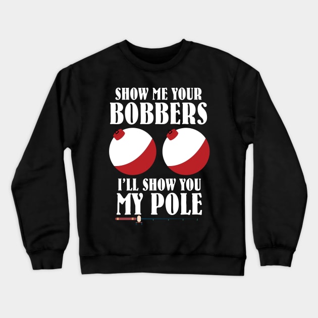 Funny Fishing Shirts Novelty Gift Men Grandpa Dad Bobbers Crewneck Sweatshirt by schaefersialice